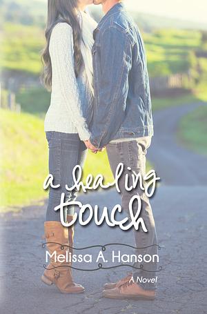 A Healing Touch by Melissa A. Hanson