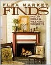 Flea Market Finds: Instant Ideas and Weekend Wonders by Leisure Arts Inc.