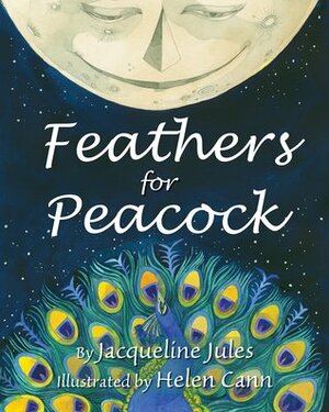 Feathers for Peacock by Helen Cann, Jacqueline Jules