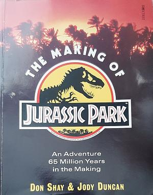 The Making Of Jurassic Park by Jody Duncan, Don Shay