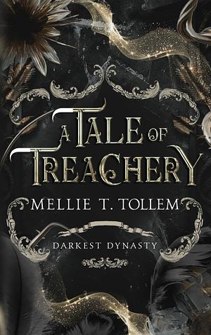 A Tale of Treachery by Mellie T. Tollem