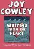 Writing from the Heart: How to Write for Children by Joy Cowley, Fraser Williamson