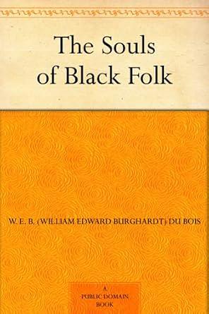 The Souls of Black Folk by W.E.B. Du Bois