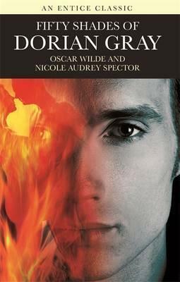 Fifty Shades of Dorian Gray by Nicole Audrey Spector