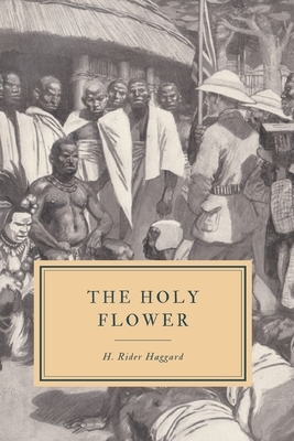 The Holy Flower by H. Rider Haggard