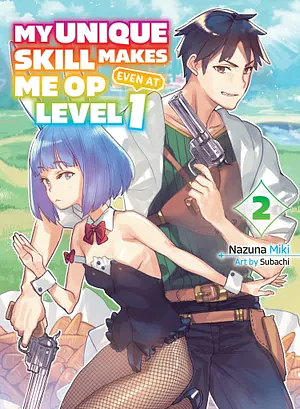 My Unique Skill Makes Me OP Even at Level 1, Vol. 2 by Nazuna Miki