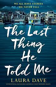 The last thing he told me  by Laura Dave