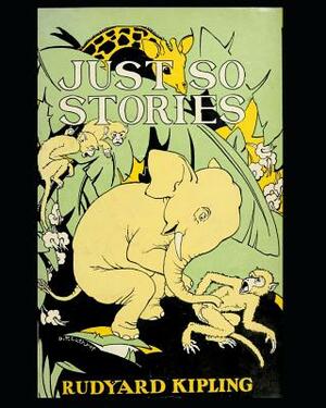 Just So Stories: Children's Book by Rudyard Kipling