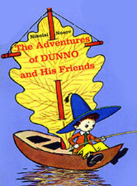 The Adventures of Dunno and his Friends (Dunno, #1) by Nikolay Nosov, Margaret Wettlin, Alexei Laptev