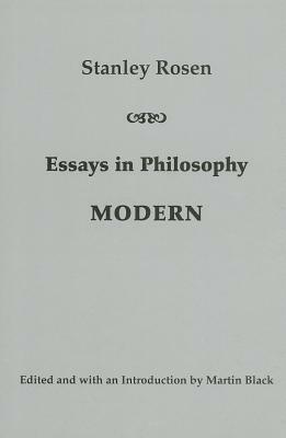 Essays in Philosophy: Modern by Stanley Rosen