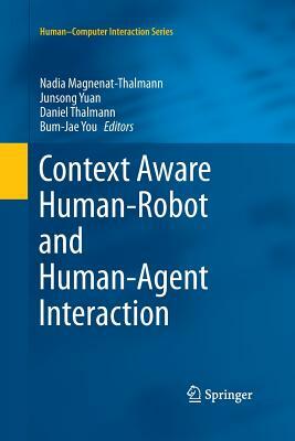 Context Aware Human-Robot and Human-Agent Interaction by 