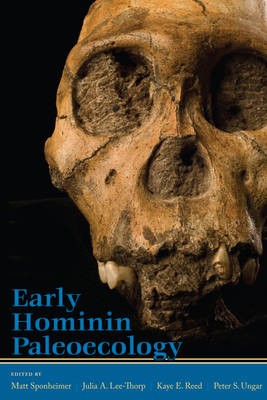 Early Hominin Paleoecology by Julia A. Lee-Thorp, Matt Sponheimer, Kaye E. Reed