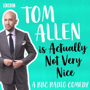 Tom Allen is Actually Not Very Nice by Tom Allen