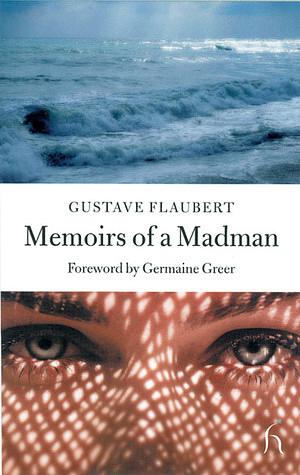 Memoirs of a Madman by Gustave Flaubert