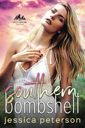 Southern Bombshell: A Second Chance Romance by Jessica Peterson