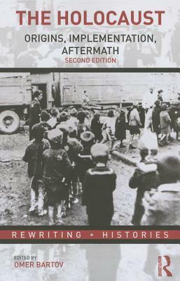 The Holocaust: Origins, Implementation, Aftermath by 