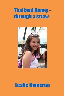Thailand Honey - through a straw by Leslie Cameron