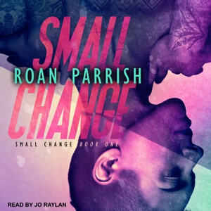 Small Change by Roan Parrish