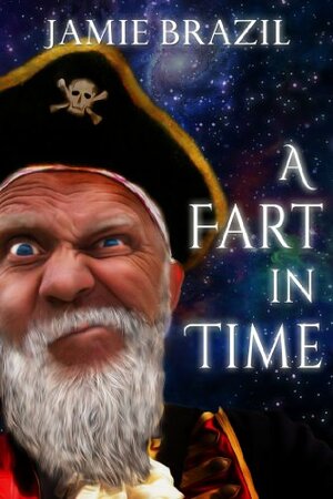 A Fart in Time by Jamie Brazil