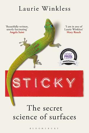 Sticky: The Secret Science of Surfaces by Laurie Winkless