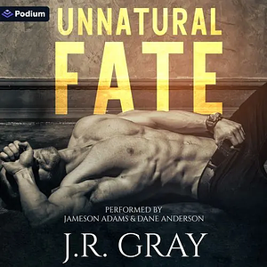 Unnatural Fate by J.R. Gray