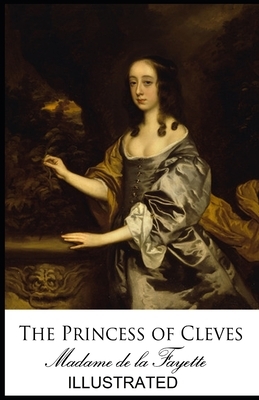 The Princess of Cleves illustrated by Madame de La Fayette