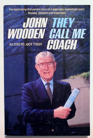 They call me coach: The fascinating first-person story of a legendary basketball coach by John Wooden, John Wooden