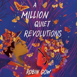 A Million Quiet Revolutions by Robin Gow