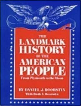 The Landmark History of the American People by Daniel J. Boorstin, Ruth Frankel Boorstin