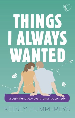 Things I Always Wanted by Kelsey Humphreys