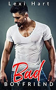 Bad Boyfriend by Lexi Hart