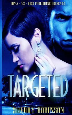 Targeted by Sherry Robinson