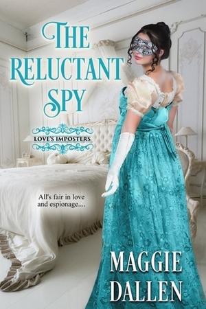 The Reluctant Spy by Maggie Dallen