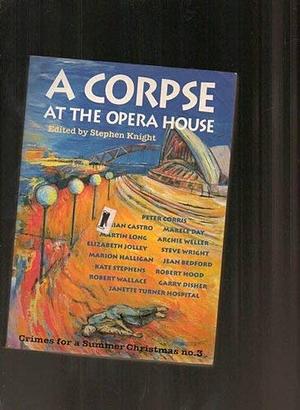 A Corpse at the Opera House: A Crimes for a Summer Christmas Anthology by Stephen Knight
