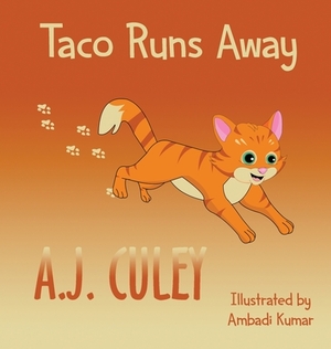Taco Runs Away by A. J. Culey