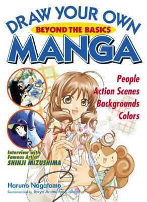 Draw Your Own Manga: Beyond the Basics by Haruno Nagatomo