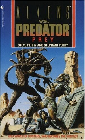 Aliens vs. Predator: Prey by Steve Perry