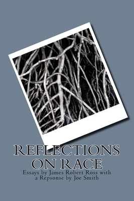 Reflections on Race by Joe Smith, James Robert Ross