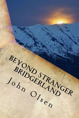 Beyond Stranger Bridgerland: True Paranormal Stories from the west by 