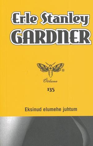 Eksinud elumehe juhtum by Erle Stanley Gardner