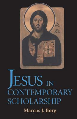 Jesus in Contemporary Scholarship by Marcus Borg