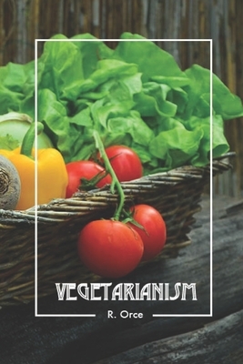 Vegetarianism by I. M. S., R. Orce Sotomayor