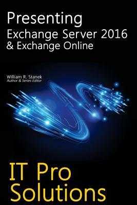 Presenting Exchange Server 2016 & Exchange Online by William Stanek