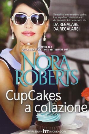 CupCakes a colazione by Nora Roberts