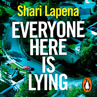 Everyone Here Is Lying by Shari Lapena