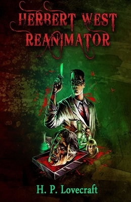 Herbert West: Reanimator Illustrated by H.P. Lovecraft