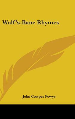 Wolf's-Bane Rhymes by John Cowper Powys