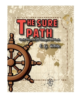 The Sure Path by E. G. White, I. M. S.