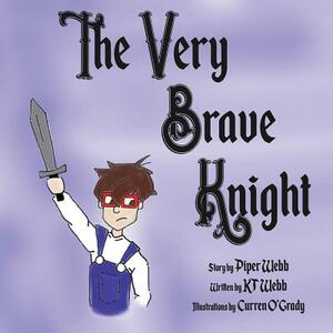 The Very Brave Knight by Piper Webb