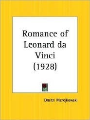 Romance of Leonard da Vinci by Dmitry Merezhkovsky